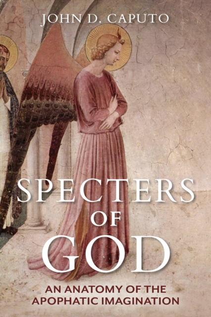 Specters of God : An Anatomy of the Apophatic Imagination, Hardback Book