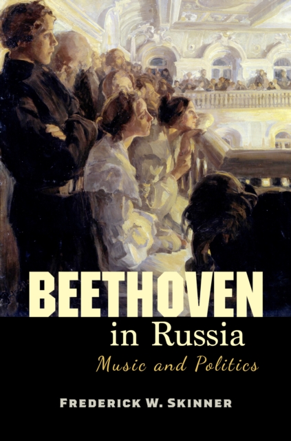 Beethoven in Russia : Music and Politics, Paperback / softback Book