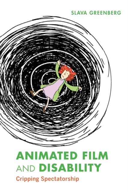 Animated Film and Disability : Cripping Spectatorship, Paperback / softback Book