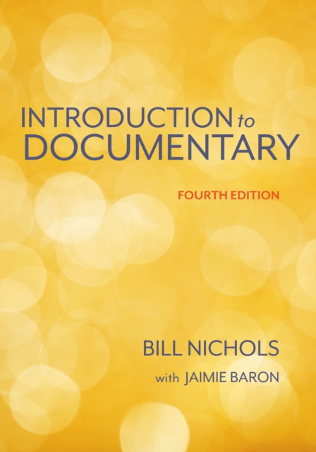 Introduction to Documentary, Fourth Edition, Hardback Book