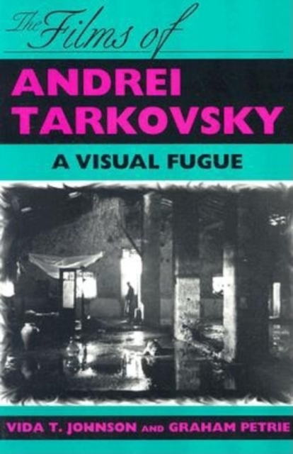 The Films of Andrei Tarkovsky : A Visual Fugue, Paperback / softback Book