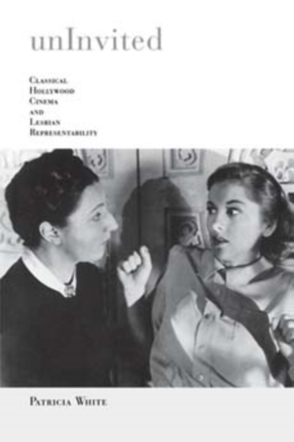 Uninvited : Classical Hollywood Cinema and Lesbian Representability, Paperback / softback Book
