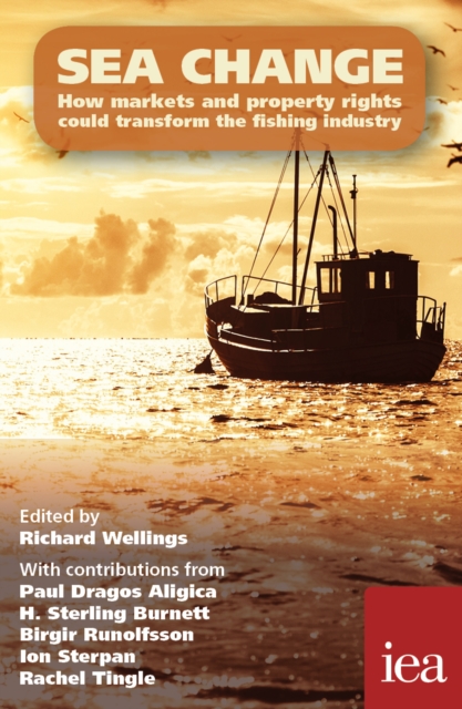 Sea Change: How Markets and Property Rights Could Transform the Fishing Industry : How Markets and Property Rights Could Transform the Fishing Industry, PDF eBook