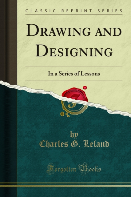 Drawing and Designing : In a Series of Lessons, PDF eBook
