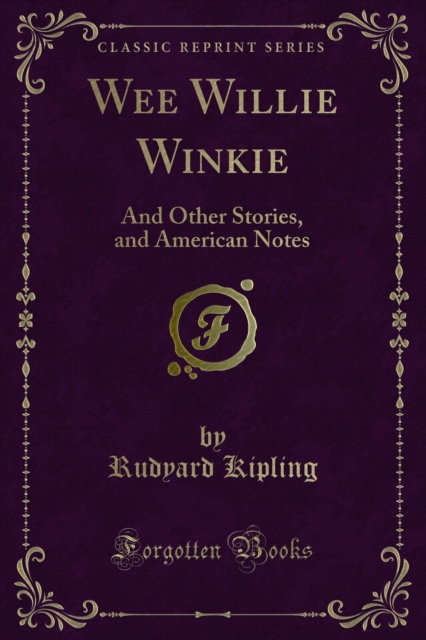 Wee Willie Winkie : And Other Stories, and American Notes, PDF eBook