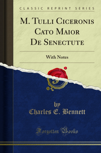 M. Tulli Ciceronis Cato Maior De Senectute : With Notes, PDF eBook