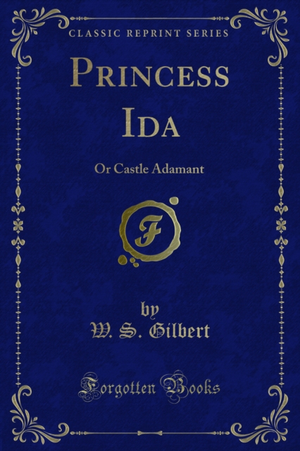 Princess Ida : Or Castle Adamant, PDF eBook