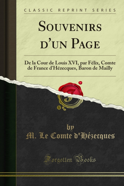 Souvenirs d'un Page : De la Cour de Louis XVI, par Felix, Comte de France d'Hezecques, Baron de Mailly, PDF eBook