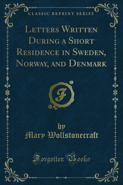 Letters Written During a Short Residence in Sweden, Norway, and Denmark, PDF eBook