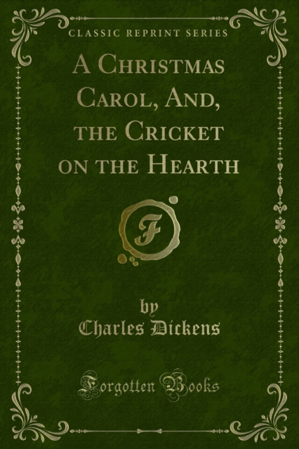 A Christmas Carol, And, the Cricket on the Hearth, PDF eBook