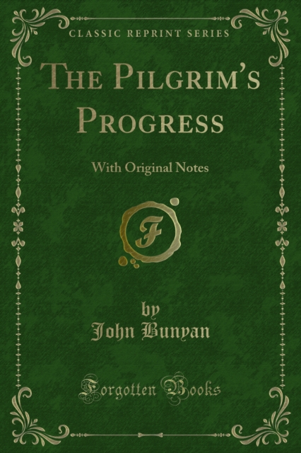 The Pilgrim's Progress : With Original Notes, PDF eBook