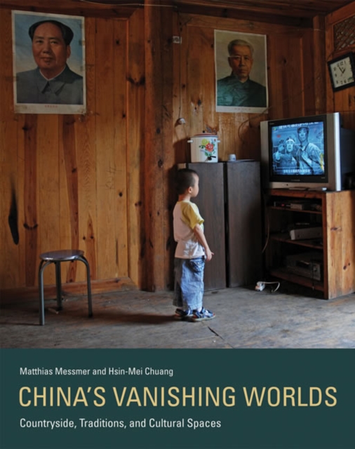 China's Vanishing Worlds : Countryside, Traditions, and Cultural Spaces, Hardback Book