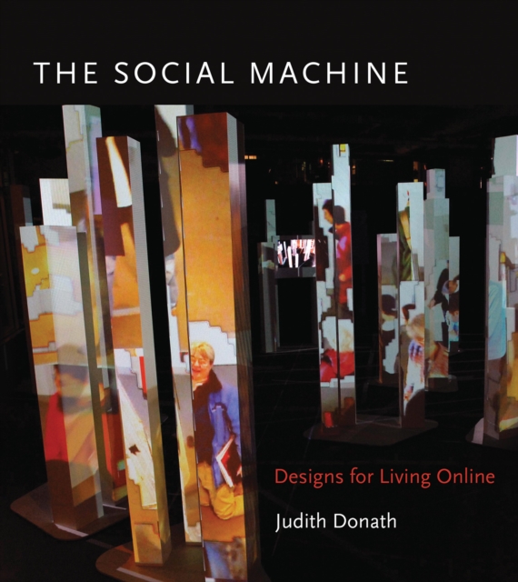 The Social Machine : Designs for Living Online, Hardback Book