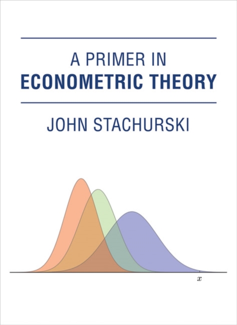 A Primer in Econometric Theory, Hardback Book