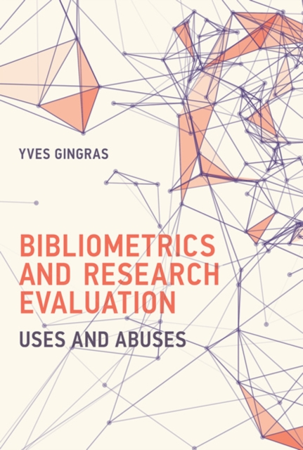 Bibliometrics and Research Evaluation : Uses and Abuses, Hardback Book