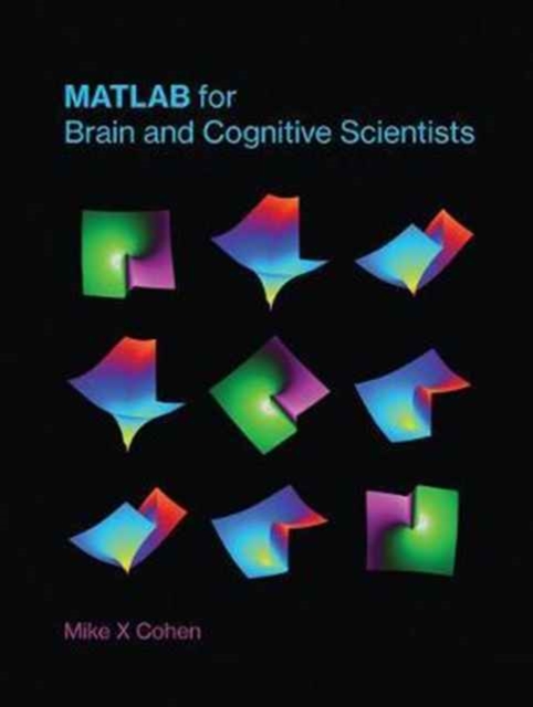 MATLAB for Brain and Cognitive Scientists, Hardback Book