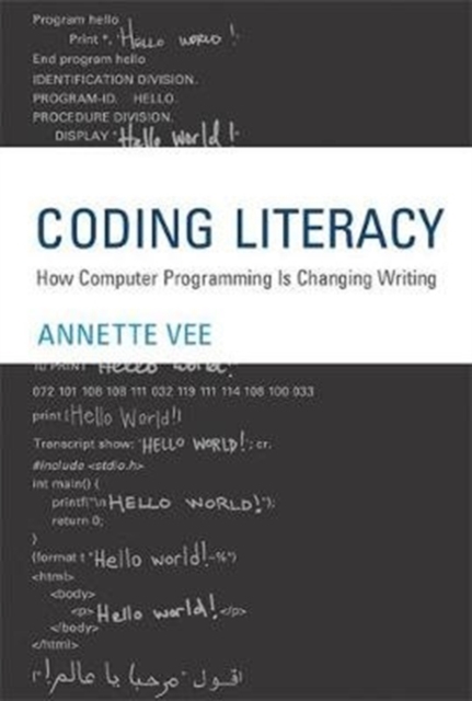 Coding Literacy : How Computer Programming Is Changing Writing, Hardback Book