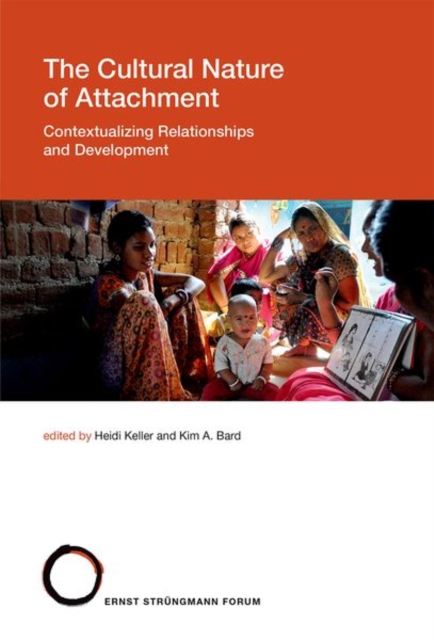 The Cultural Nature of Attachment : Contextualizing Relationships and Development Volume 22, Hardback Book