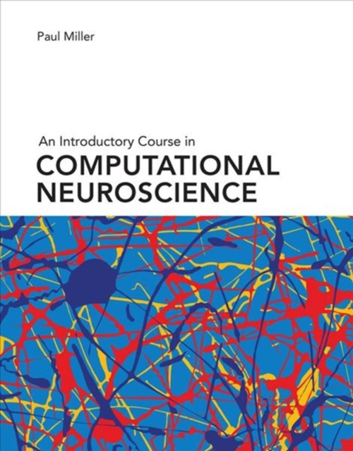 An Introductory Course in Computational Neuroscience, Hardback Book