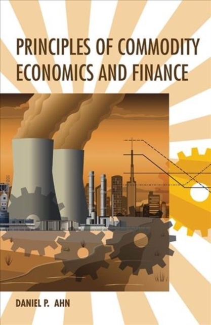 Principles of Commodity Economics and Finance, Hardback Book