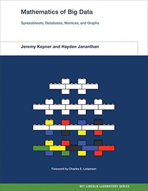 Mathematics of Big Data : Spreadsheets, Databases, Matrices, and Graphs, Hardback Book