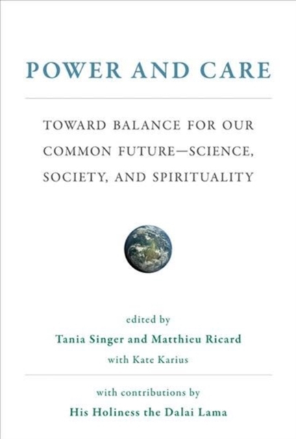 Power and Care : Toward Balance for Our Common Future-Science, Society, and Spirituality, Hardback Book