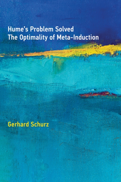 Hume's Problem Solved : The Optimality of Meta-Induction, Hardback Book