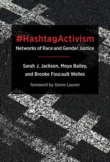 #HashtagActivism : Networks of Race and Gender Justice, Paperback / softback Book