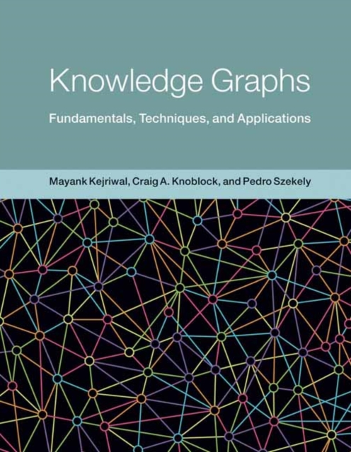 Knowledge Graphs : Fundamentals, Techniques, and Applications, Hardback Book