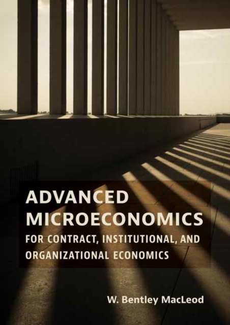 Advanced Microeconomics for Contract, Institutional, and Organizational Economics, Hardback Book
