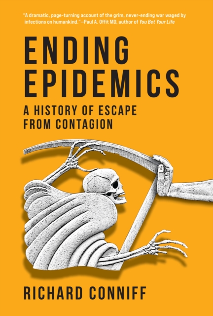 Ending Epidemics : A History of Escape from Contagion, Hardback Book