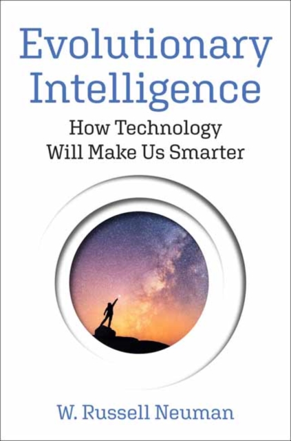 Evolutionary Intelligence : How Technology Will Make Us Smarter, Hardback Book
