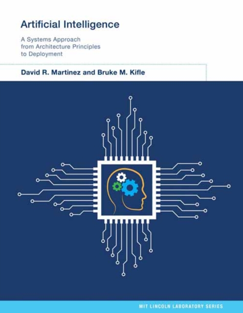 Artificial Intelligence : A Systems Approach from Architecture Principles to Deployment, Hardback Book