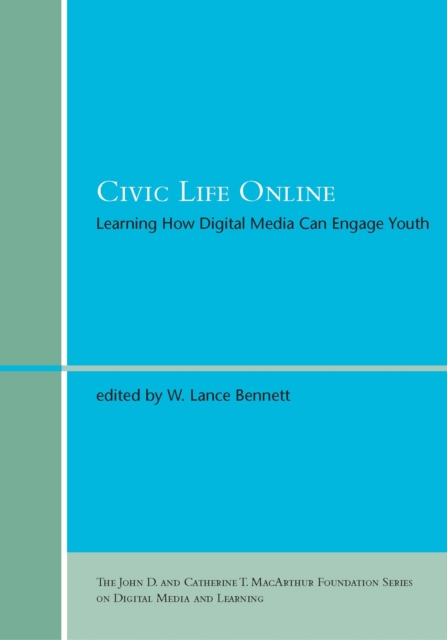 Civic Life Online : Learning How Digital Media Can Engage Youth, PDF eBook