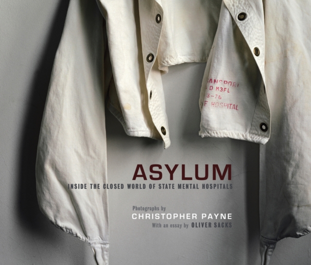 Asylum : Inside the Closed World of State Mental Hospitals, PDF eBook