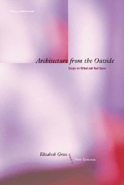 Architecture from the Outside : Essays on Virtual and Real Space, PDF eBook