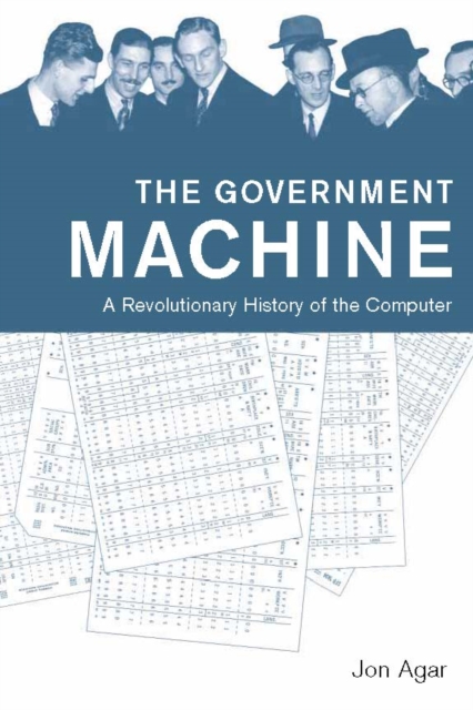 The Government Machine : A Revolutionary History of the Computer, PDF eBook