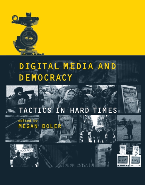 Digital Media and Democracy : Tactics in Hard Times, PDF eBook