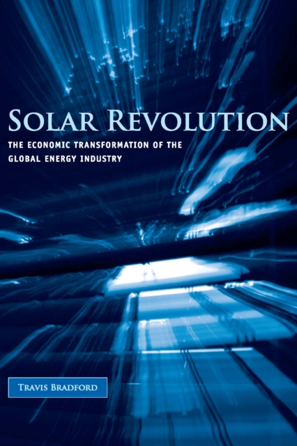 Solar Revolution : The Economic Transformation of the Global Energy Industry, PDF eBook