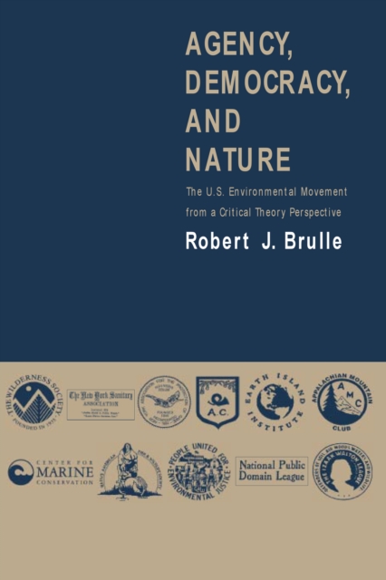 Agency, Democracy, and Nature : The U.S. Environmental Movement from a Critical Theory Perspective, PDF eBook