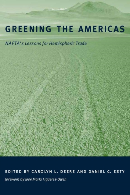 Greening the Americas : NAFTA?s Lessons for Hemispheric Trade, PDF eBook