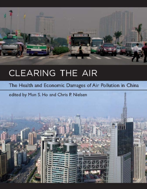 Clearing the Air : The Health and Economic Damages of Air Pollution in China, PDF eBook
