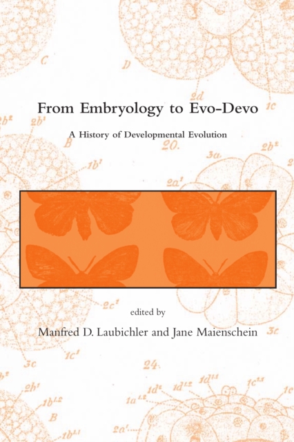 From Embryology to Evo-Devo : A History of Developmental Evolution, PDF eBook