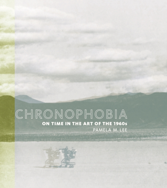 Chronophobia : On Time in the Art of the 1960s, PDF eBook