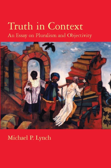 Truth in Context : An Essay on Pluralism and Objectivity, PDF eBook