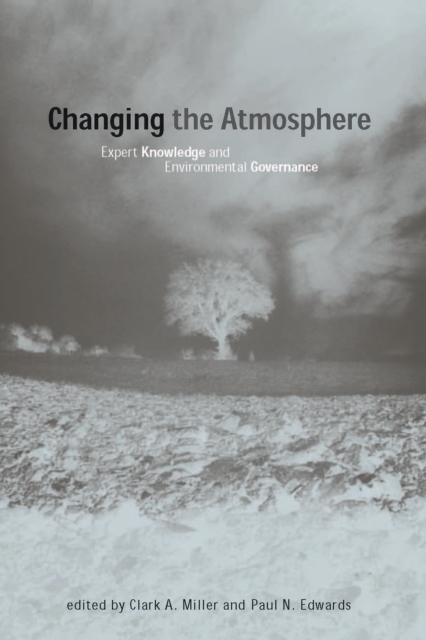 Changing the Atmosphere : Expert Knowledge and Environmental Governance, PDF eBook
