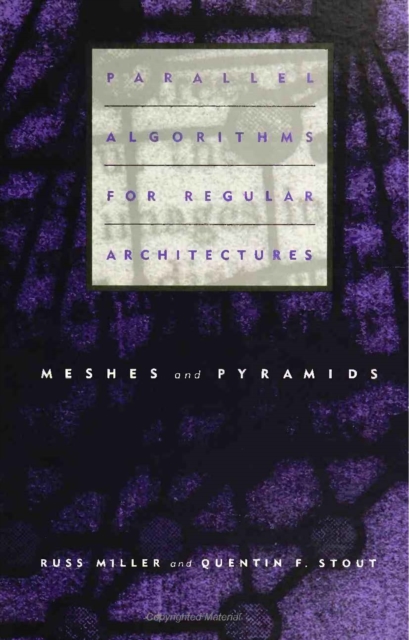 Parallel Algorithms for Regular Architectures : Meshes and Pyramids, PDF eBook