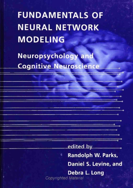 Fundamentals of Neural Network Modeling : Neuropsychology and Cognitive Neuroscience, PDF eBook
