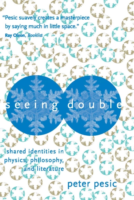 Seeing Double : Shared Identities in Physics, Philosophy, and Literature, PDF eBook