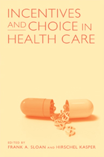 Incentives and Choice in Health Care, PDF eBook